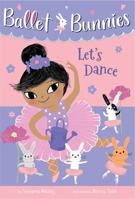 Ballet Bunnies #2: Let's Dance - paperback Talib, Binny|Reddy, Swapna