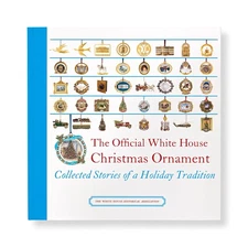 The Official White House Christmas Ornament: Collected Stories of a Holiday ...