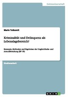 KriminalitäT Und Delinquenz Als Lebenslagebereich? Marie Tolkemit