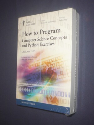 Great Courses TRANSCRIPTS  :     HOW TO PROGRAM    Concepts and Python Exercises