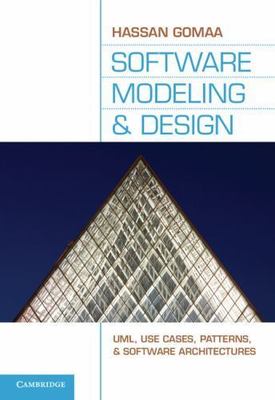 Software Modeling and Design: UML, Use Cases, Patterns, and Software Architectur