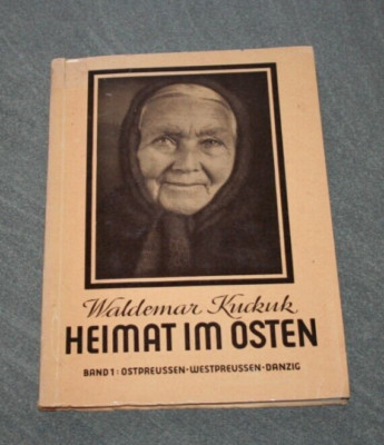 Heimat im Osten  von Waldemar Kuckuk Band 1 Preussen Danzig Unitas Verlag 1950