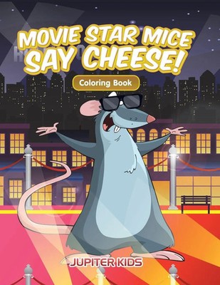 Jupiter Kids | Movie Star Mice Say Cheese! Coloring Book | Taschenbuch (2016)