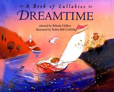 Dreamtime: A Book of Lullabies - Hardcover, by Hollyer Belinda - Acceptable n