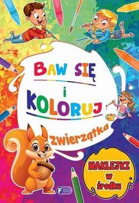 Baw się i koloruj Zwierzątka (sie Zwierzatka) / Fenix