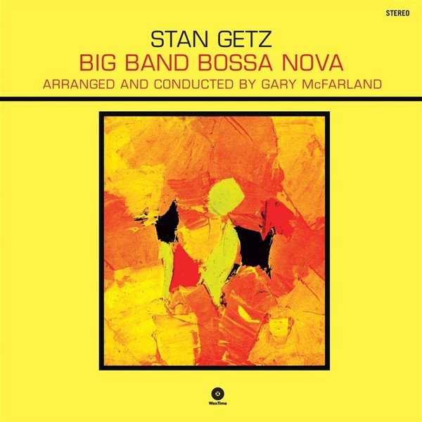 Vinile - Stan Getz - Big Band Bossa Nova - Waxtimerecords -D- Neu-image