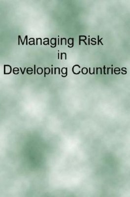 Managing Risk in Developing Countries : National Demands and Mult