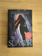 Slayer by Kiersten White - Buffy the Vampire Slayer Book