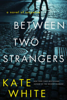 Between Two Strangers: A Novel of Suspense - Paperback By White, Kate - GOOD