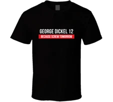 George Dickel 12 Because Screw Tomorrow Drinking Cool Party T Shirt