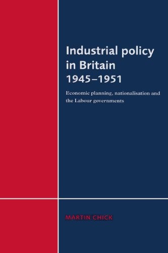 Industrial Policy in Britain 1945–1951 Chick Paperback - Image 2