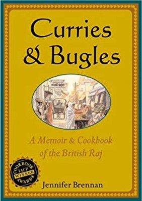 Curries and Bugles : A Memoir and Cookbook of the British Raj Jen