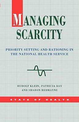 Managing Scarcity: Priority Setting and Rationing in... by Klein, Dave Paperback