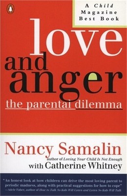 Love and Anger: The Parental Dilemma (Paperback or Softback)