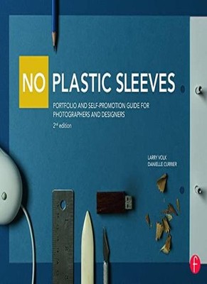 No Plastic Sleeves: Portfolio and Self-Promotion Guide for Photo