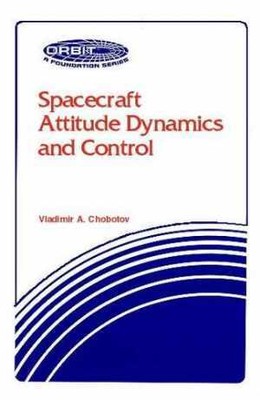 Spacecraft Attitude Dynamics and - Hardcover, by Chobotov Vladimir A. - Good