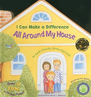 I Can Make a Difference All Around My House: An Eart...