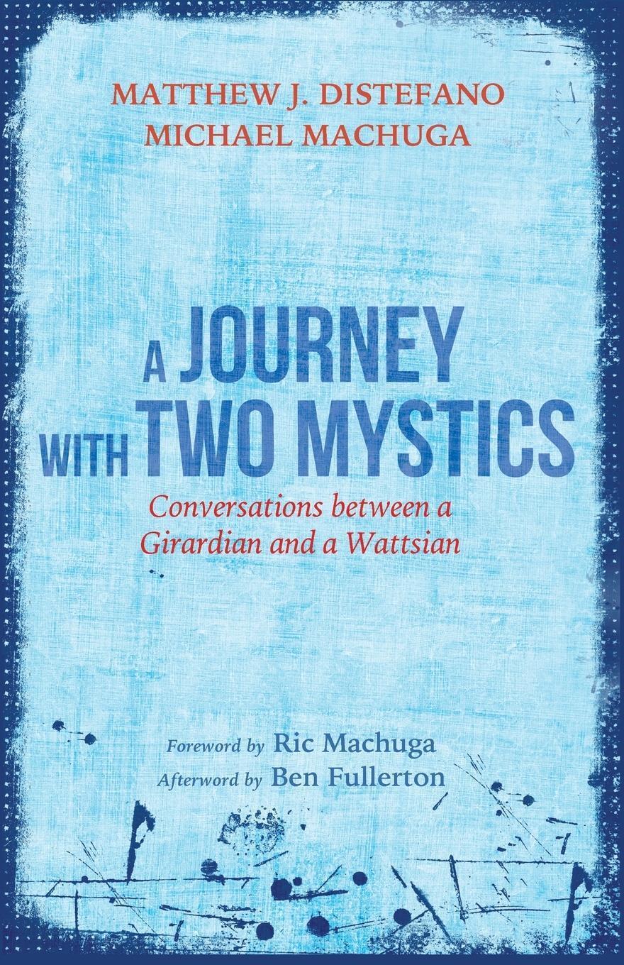 Thumbnail - A Journey With Two Mystics | Matthew J. Distefano (u. A.) |