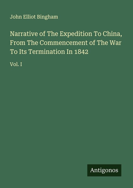 Narrative Of The Expedition To China, From The Commencement Of The War To Its Te-image