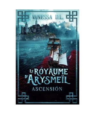 Le Royaume d'Arysmeïl - Tome 2 : Ascension 