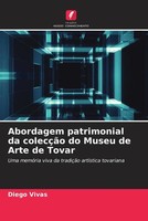 Diego Vivas | Abordagem Patrimonial Da ColecçãO Do Museu De Arte De Tovar | Buch