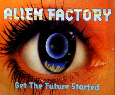 Alien Factory - Get The Future Started  - CD, VG