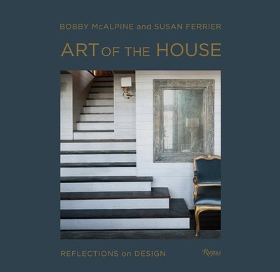 Art of the House: Reflections on Design by Bobby McAlpine (English) Hardcover Bo