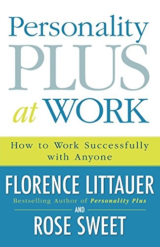 Personality Plus at Work: How To Work Successfully With Anyone,F