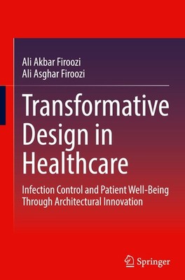Transformative Design in Healthcare Ali Akbar Firoozi