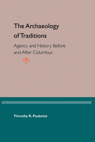 Timothy R. Pauketat | The Archaeology of Traditions | Taschenbuch | Englisch-image
