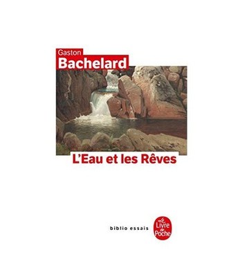 L'Eau Et les Reves: Essai Sur L'Imagination de la Matiere, Gaston Bachelard