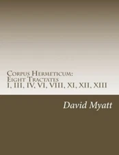 Corpus Hermeticum: Eight Tractates: Translation And Commentary