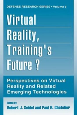 Virtual Reality, Training's Future?: Perspectives on Virtual Reality and Related