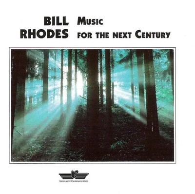 CD Bill Rhodes Music For The Next Century Innovative Communication