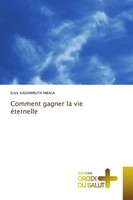 Erick Kadiambuta Mbala | Comment Gagner La Vie éTernelle | Taschenbuch (2024)