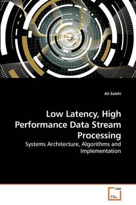 Ali Salehi Low Latency, High Performance Data Stream Pro (Paperback) (UK IMPORT)
