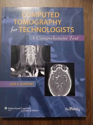 Computed Tomography for Technologists : A Comprehensive Text by Lois R ...