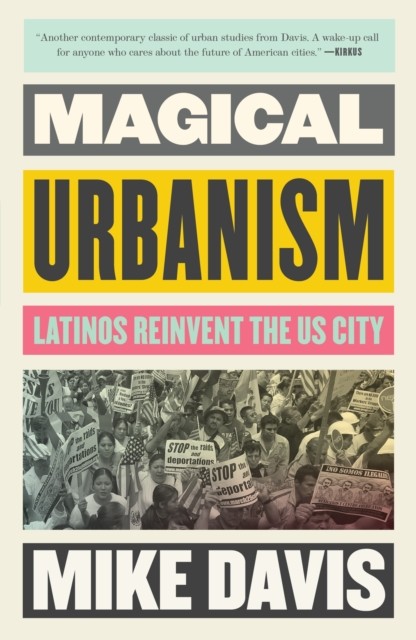 Magical Urbanism Latinos Reinvent the US City by Mike Davis (Paperback Book)
