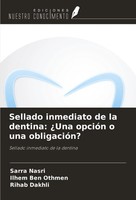 Sellado Inmediato De La Dentina: ¿Una OpcióN O Una ObligacióN? Nasri (U. A.)