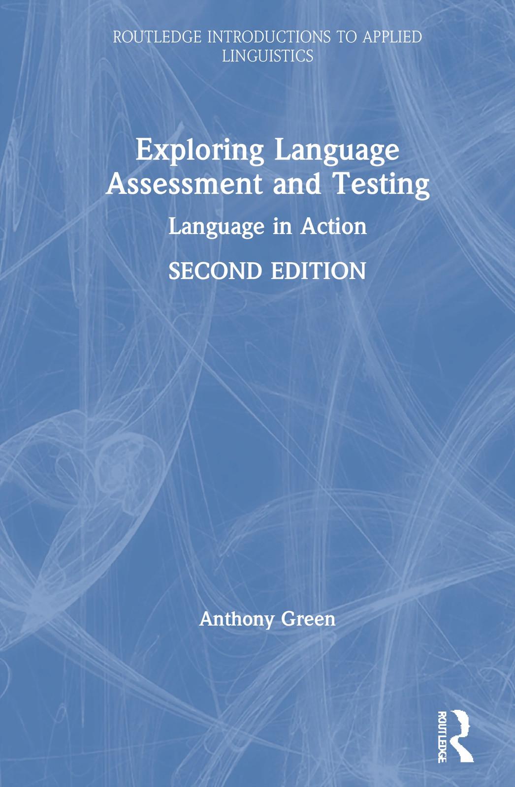 Exploring Language Assessment and Testing - 2nd Edition