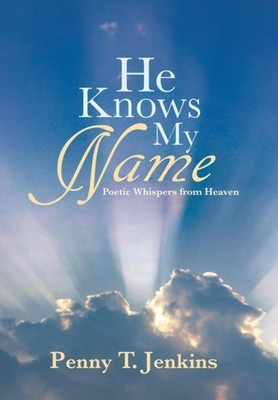 Jenkins - He Knows My Name  Poetic Whispers from Heaven - New hardback - X555z