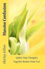 Massive Confusion: Gather Your Thoughts Together Rather Than Fret by Shirley Gillies (Paperback / softback, 2011)