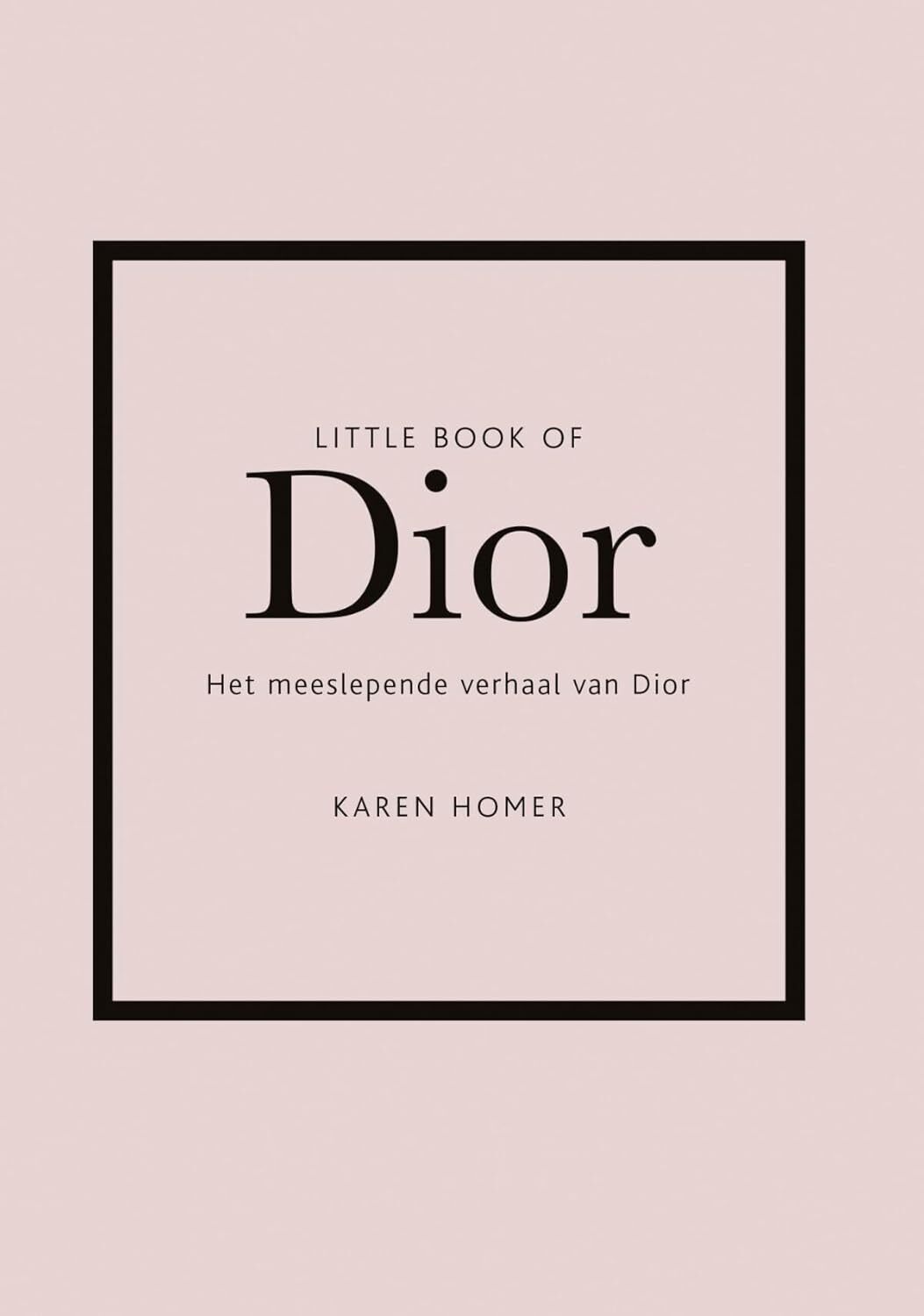 9789021574769 Little book of Dior: het meeslepende verhaal van Dior - Karen Home