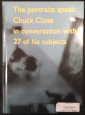 The Portraits Speak:Chuck Close in Conversation with 27 of his