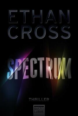 Spectrum: Thriller von Cross, Ethan