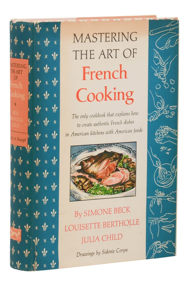 Mastering the Art of French Cooking ~ JULIA CHILD ~ First Edition