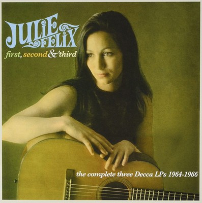 Julie Felix - First, Second and Third ~ Complete Decca LP 1964-1966 [CD]