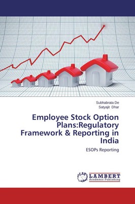 Employee Stock Option Plans:Regulatory Framework & Reporting in India De (u. a.)