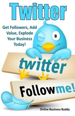 TWITTER: GET FOLLOWERS, ADD VALUE, EXPLODE YOUR BUSINESS By Online NEW