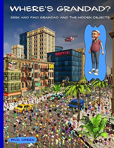 Where's Grandad?: Seek and find Grandad and the hidden objects. - Green, Paul